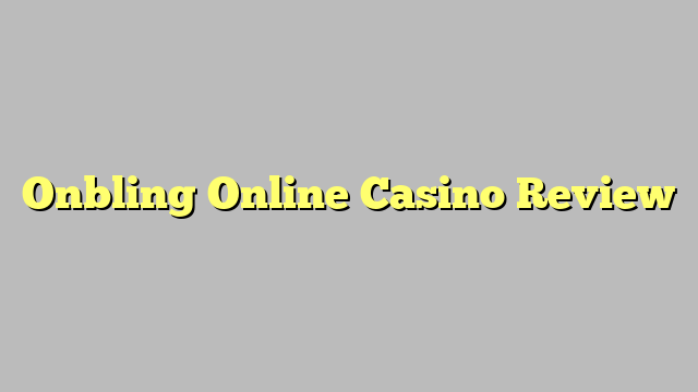 Onbling Online Casino Review